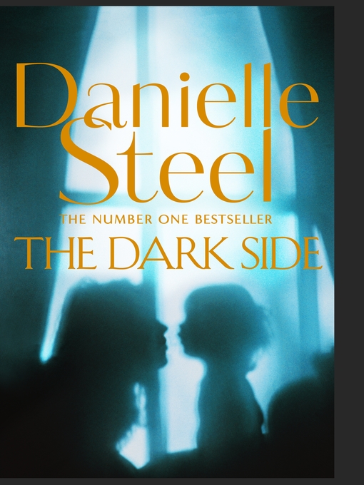 Title details for The Dark Side by Danielle Steel - Available